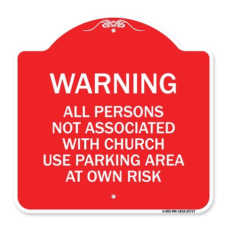 Signmission Warning All Persons Not Associated with Church Use Parking Area at Own Risk, A-DES-RW-1818-22717 A-DES-RW-1818-22717